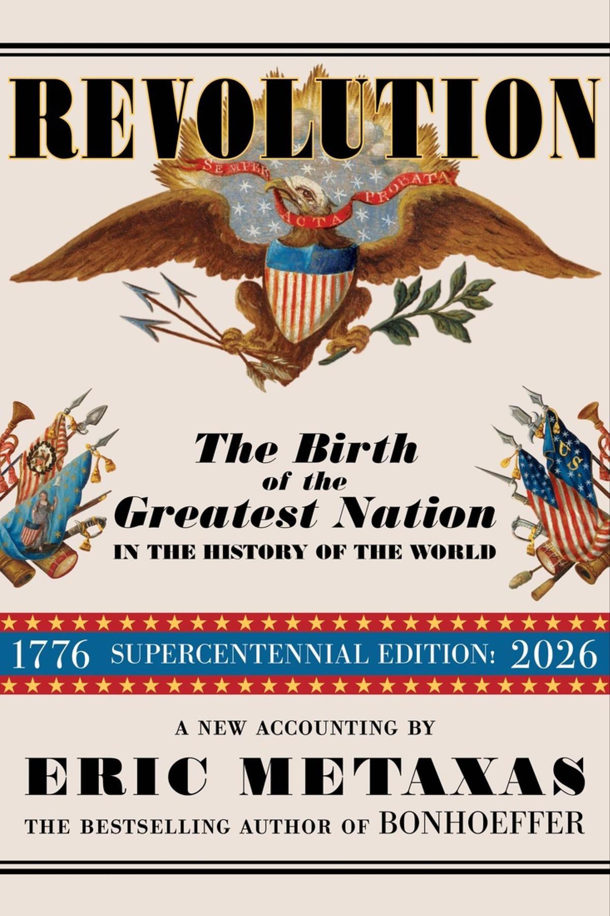 Revolution The Birth of the Greatest Nation in the History of the World