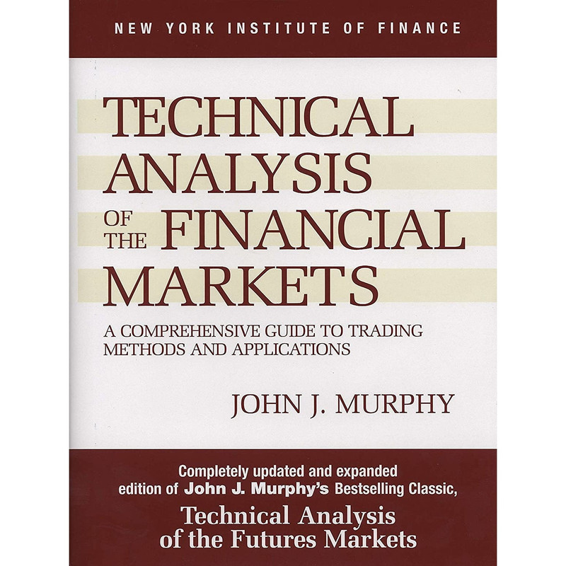 کتاب Technical Analysis of the Financial Markets اثر John J. Murphy انتشارات New York Institute of Finance