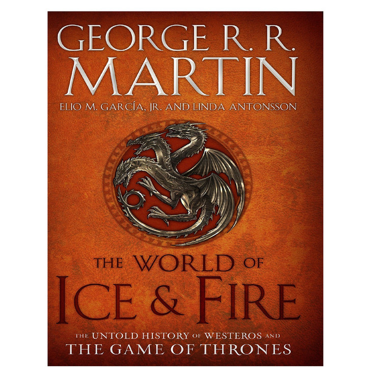 کتاب The World of Ice & Fire اثر Elio Garcia and Linda Antonsson انتشارات Bantam