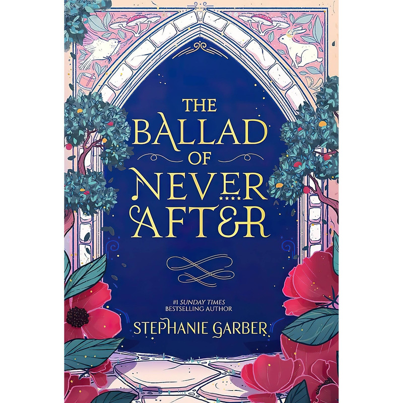 کتاب THE BALLAD OF NEVER AFTER اثر Stephanie Garber انتشارات تازه ها