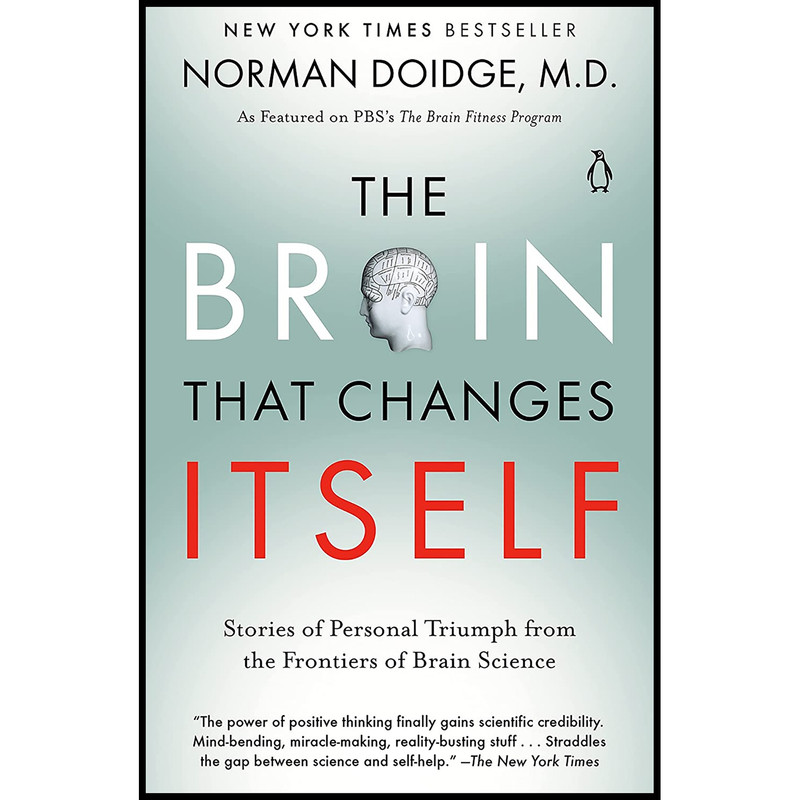 کتاب The Brain That Changes Itself: Stories of Personal Triumph from the Frontiers of Brain Science اثر Norman Doidge انتشارات Penguin Life