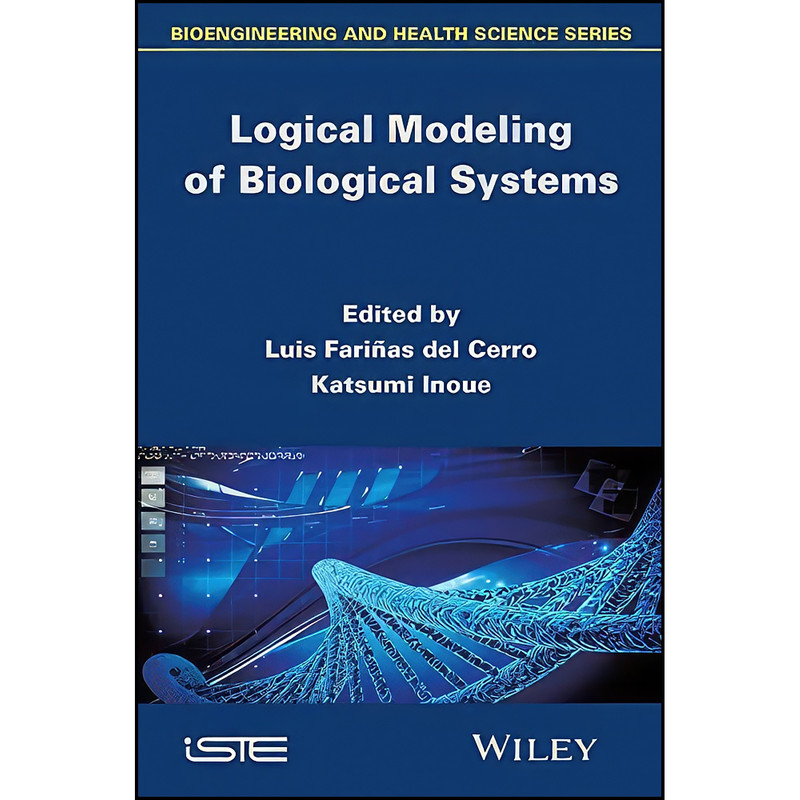 کتاب Logical Modeling of Biological Systems  اثر جمعي از نويسندگان انتشارات Wiley-ISTE