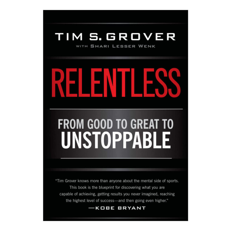 کتاب Relentless From Good to Great to Unstoppable اثر Tim S. Grover نشر Scribner
