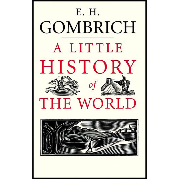 کتاب A Little History of the World اثر E. H. Gombrich and Clifford Harper انتشارات Yale University Press