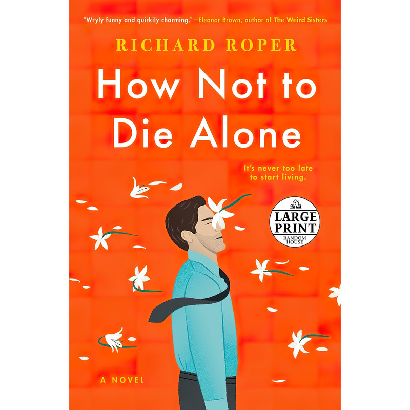 کتاب How Not to Die Alone اثر Richard Roper انتشارات Random House