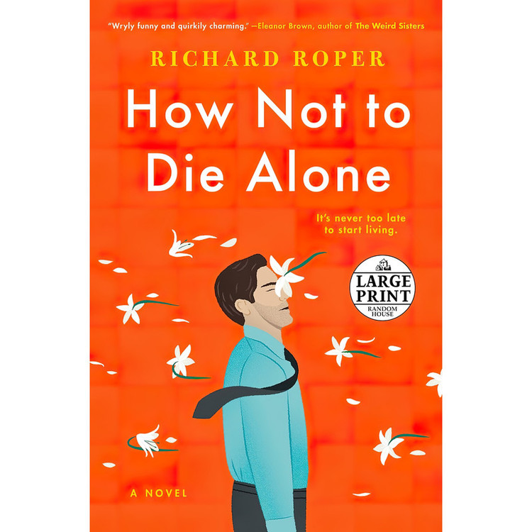 کتاب How Not to Die Alone اثر Richard Roper انتشارات Random House