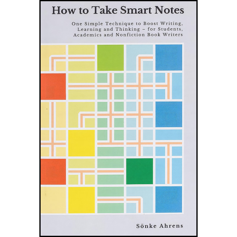کتاب How to Take Smart Notes اثر Sonke Ahrens انتشارات بله