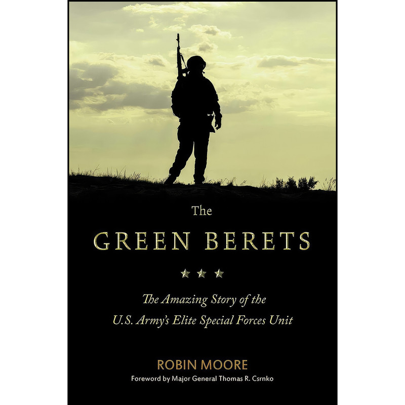 کتاب The Green Berets اثر Robin Moore and Thomas R. Csrnko انتشارات Skyhorse