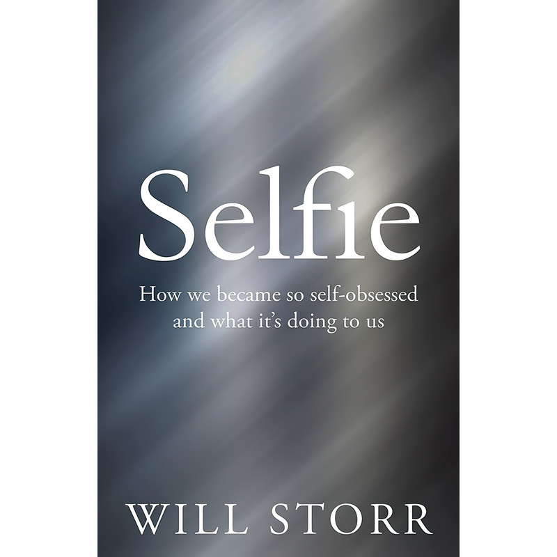 کتاب Selfie اثر Will Storr انتشارات Pan Macmillan Picador