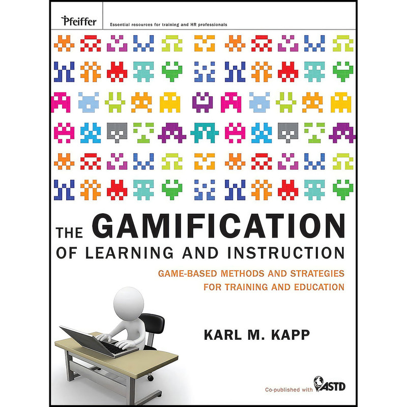 کتاب The Gamification of Learning and Instruction اثر Karl M. Kapp انتشارات Pfeiffer