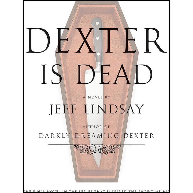 کتاب Dexter Is Dead اثر Jeff Lindsay انتشارات Doubleday