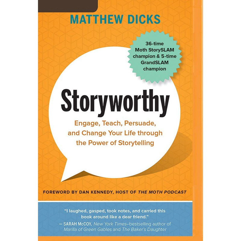 کتاب Storyworthy اثر Matthew Dicks and John Glouchevitch Matthew Dicks انتشارات Brilliance