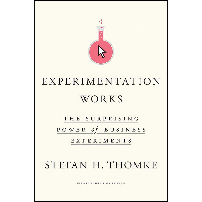 کتاب Experimentation Works اثر Stefan H. Thomke انتشارات Harvard Business Review Press