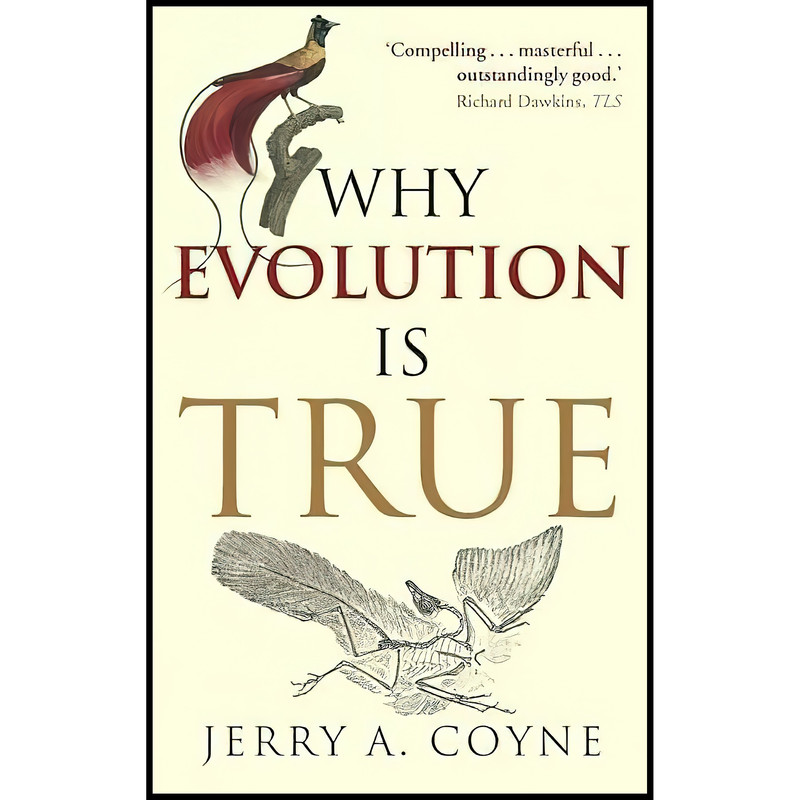 کتاب Why Evolution Is True اثر Jerry A. Coyne انتشارات Oxford University Press, USA