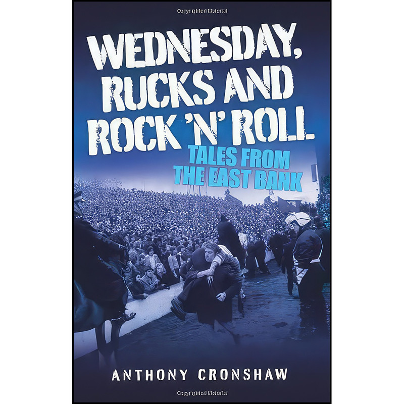 کتاب Wednesday, Rucks and Rock n Roll اثر Anthony Cronshaw انتشارات John Blake