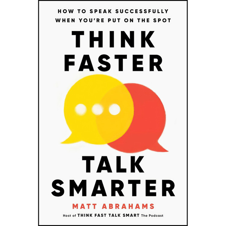 کتاب Think Faster, Talk Smarter اثر ABRAHAMS MATTHEW انتشارات S&S/Simon Element