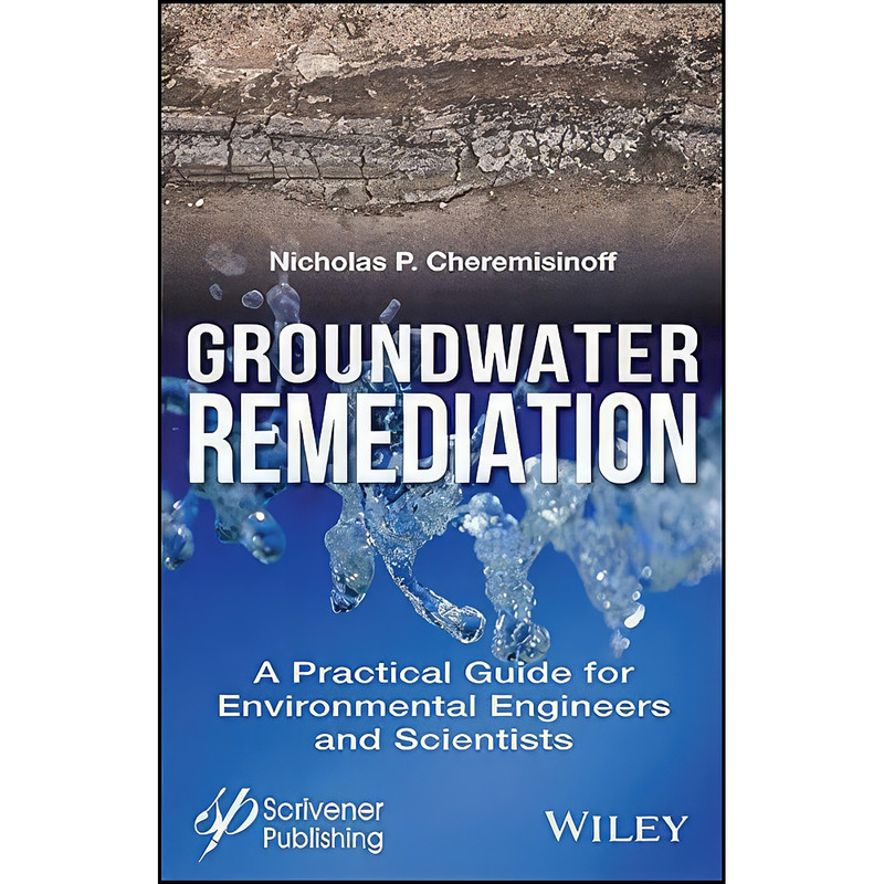 کتاب Groundwater Remediation اثر Nicholas P. Cheremisinoff انتشارات Wiley-Scrivener