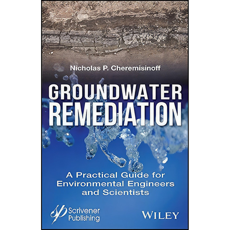کتاب Groundwater Remediation اثر Nicholas P. Cheremisinoff انتشارات Wiley-Scrivener