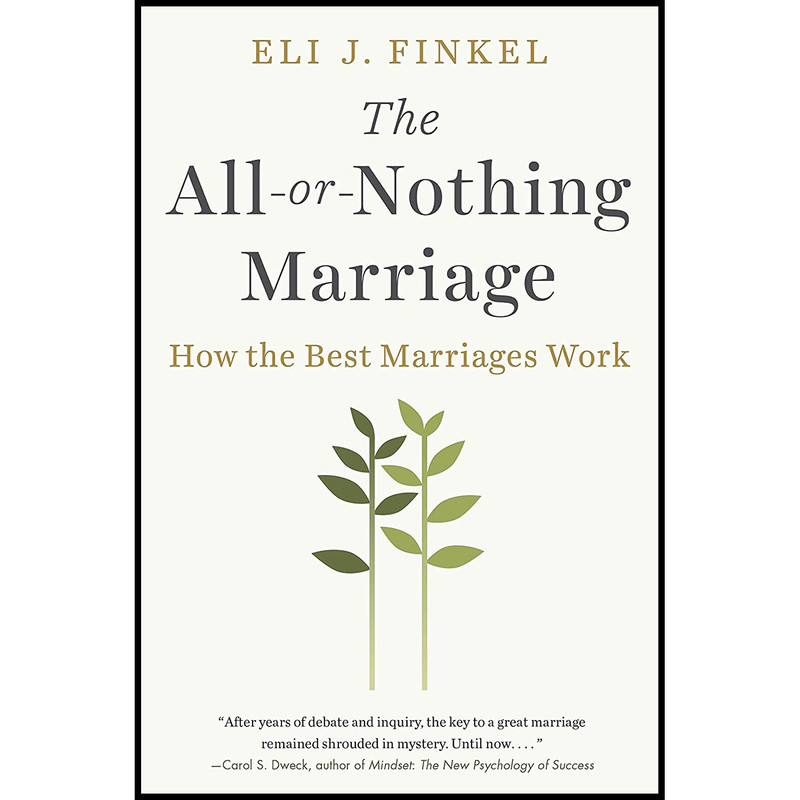 کتاب The All-or-Nothing Marriage اثر Eli J Finkel انتشارات Dutton
