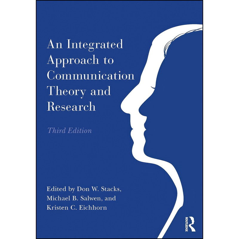 کتاب An Integrated Approach to Communication Theory and Research  اثر جمعي از نويسندگان انتشارات Routledge