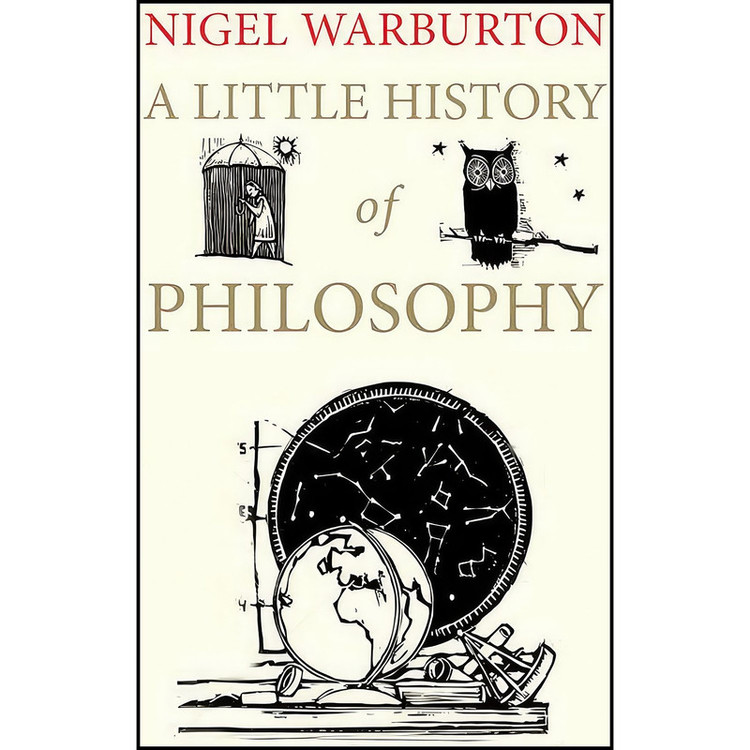کتاب A Little History of Philosophy اثر Nigel Warburton انتشارات Yale University Press