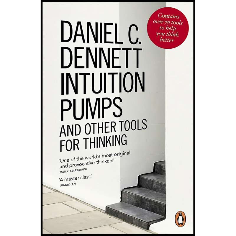 کتاب Intuition Pumps & Other Tools For Thinki اثر Daniel C. Dennett انتشارات W.W.Norton&Company