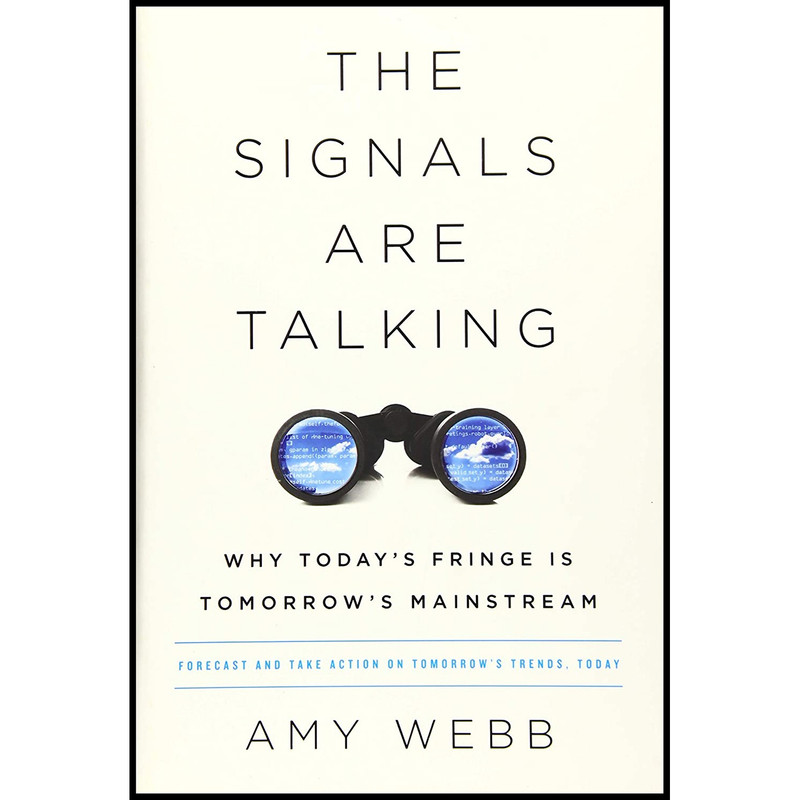 کتاب The Signals Are Talking اثر Amy Webb انتشارات PublicAffairs