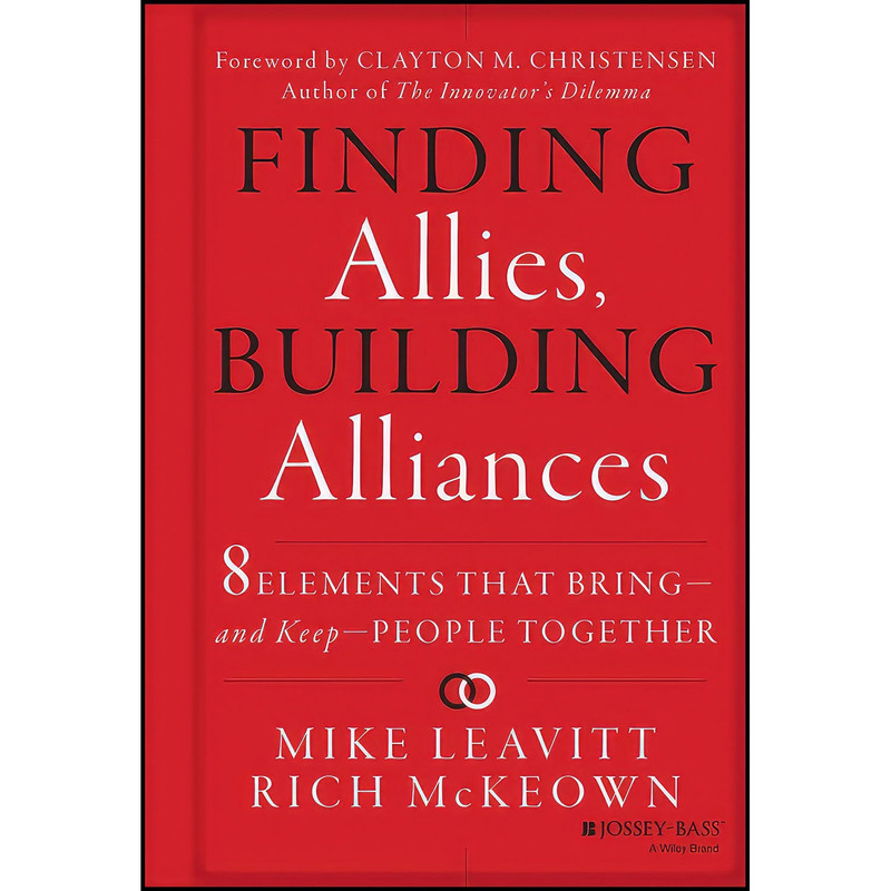 کتاب Finding Allies  Building Alliances اثر Mike Leavitt and Rich McKeown انتشارات Jossey-Bass