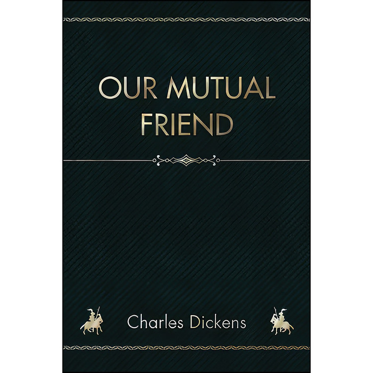 کتاب Our Mutual Friend اثر Charles Dickens انتشارات تازه ها
