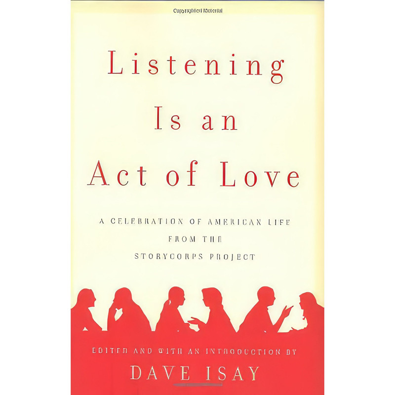 کتاب Listening Is an Act of Love اثر David Isay انتشارات Penguin Press HC, The