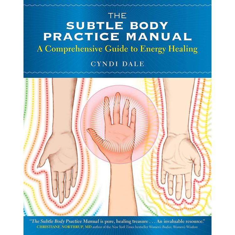 کتاب The Subtle Body Practice Manual اثر Cyndi Dale انتشارات Sounds True