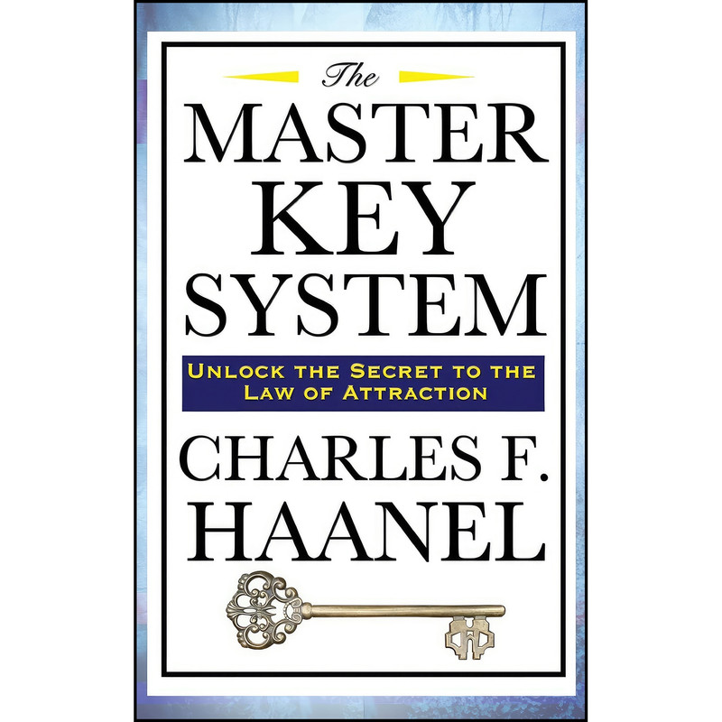 کتاب The Master Key System اثر Charles F. Haanel انتشارات Wilder Publications