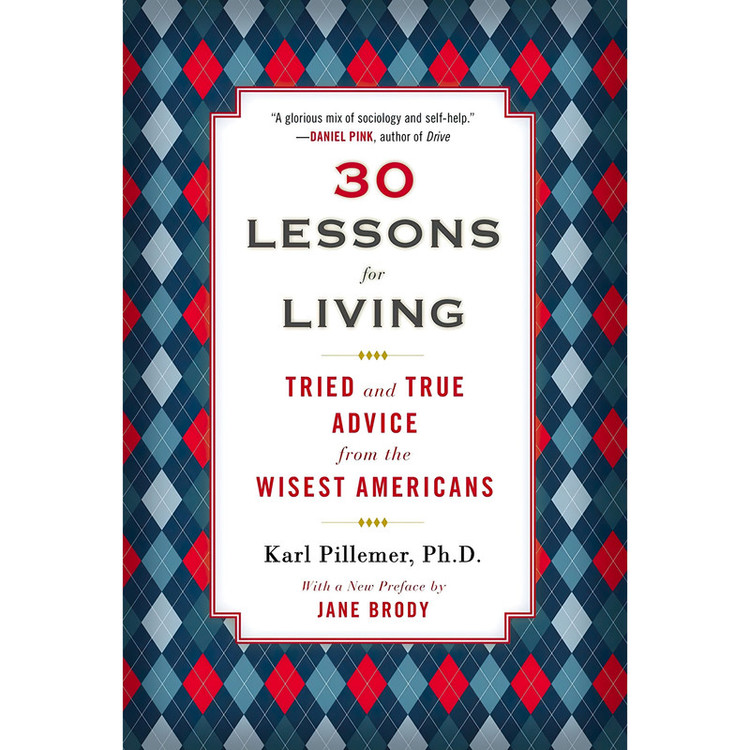 کتاب 30 Lessons for Living اثر Karl A. Pillemer انتشارات Avery
