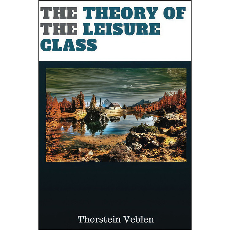 کتاب The Theory of the Leisure Class اثر Thorstein Veblen انتشارات Penguin Books