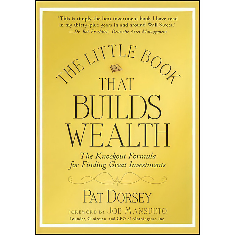 کتاب The Little Book That Builds Wealth اثر Pat Dorsey انتشارات Wiley