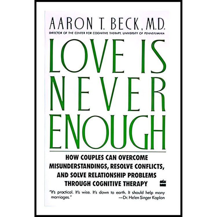 کتاب Love Is Never Enough اثر Aaron T. Beck انتشارات Harper Perennial