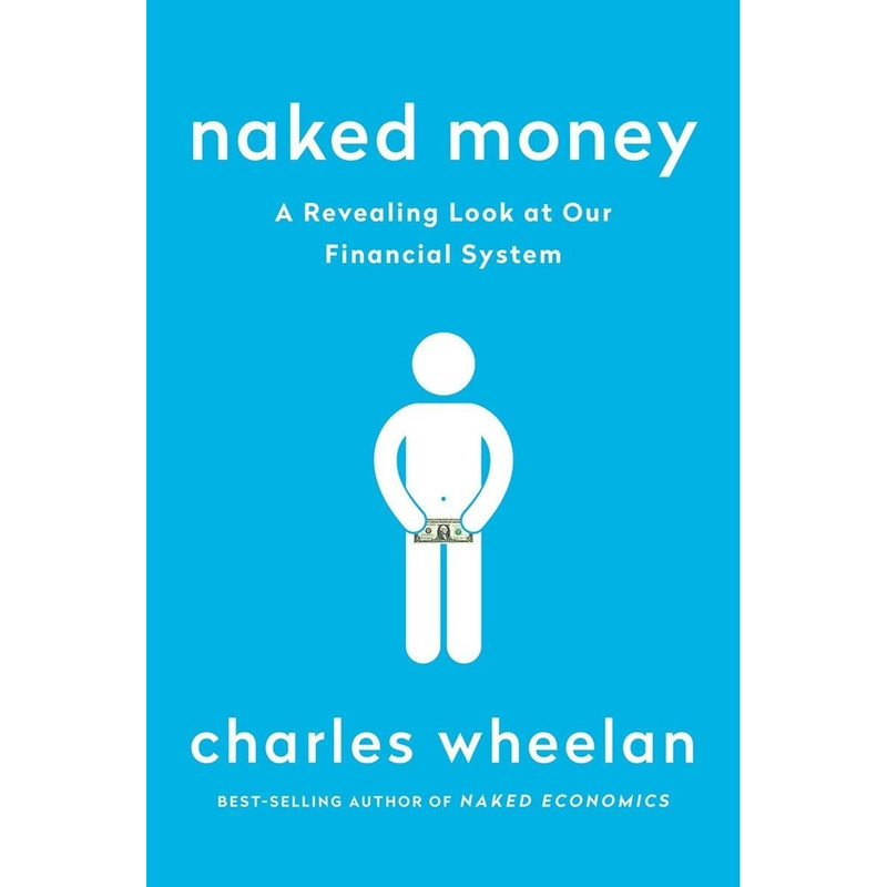 کتاب Naked Money اثر Charles J. Wheelan انتشارات W. W. Norton & Company