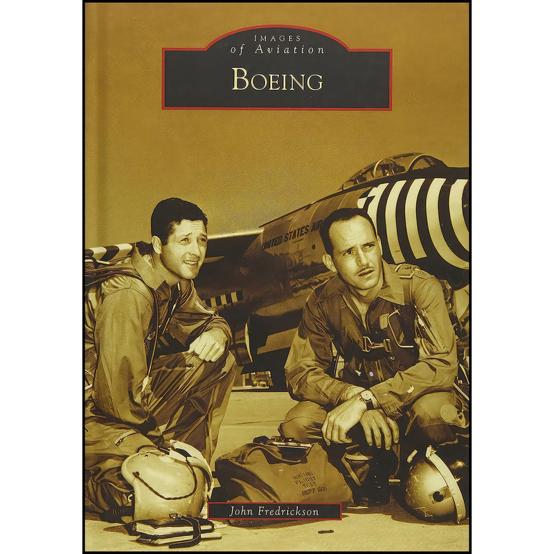 کتاب Boeing  اثر John M. Fredrickson انتشارات Arcadia Publishing