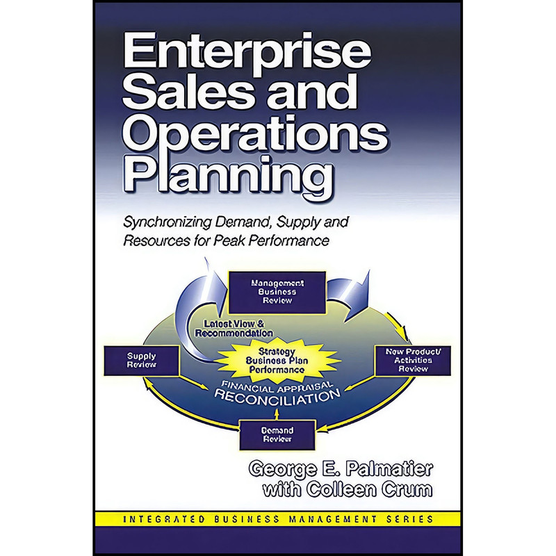 کتاب Enterprise Sales and Operations Planning اثر George Palmatier and Colleen Crum انتشارات J. Ross Publishing