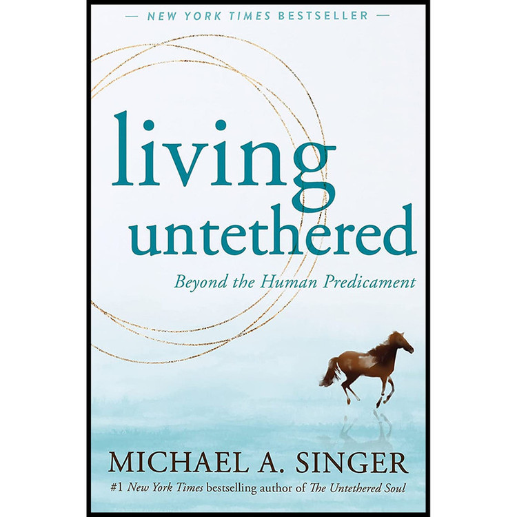 کتاب Living Untethered اثر Michael A. Singer انتشارات New Harbinger Publications