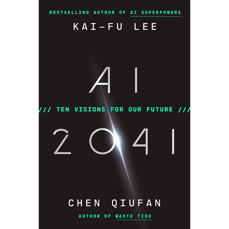 کتاب AI 2041 اثر Kai-Fu Lee and Chen Qiufan انتشارات Currency