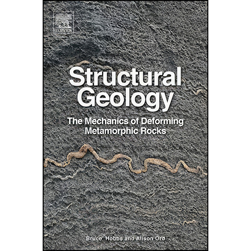کتاب Structural Geology اثر Bruce E. Hobbs and Alison Ord انتشارات Elsevier