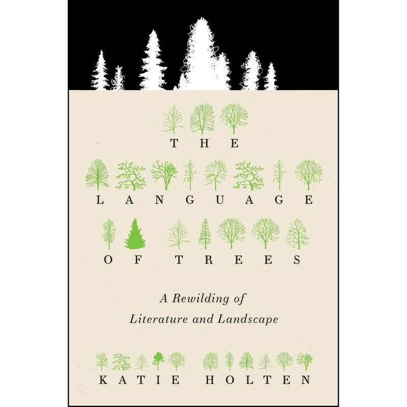 کتاب The Language of Trees اثر Katie Holten,Ross Gay انتشارات Tin House Books