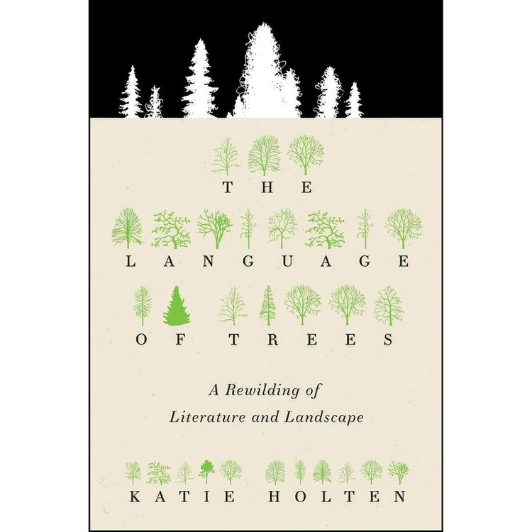 کتاب The Language of Trees اثر Katie Holten,Ross Gay انتشارات Tin House Books