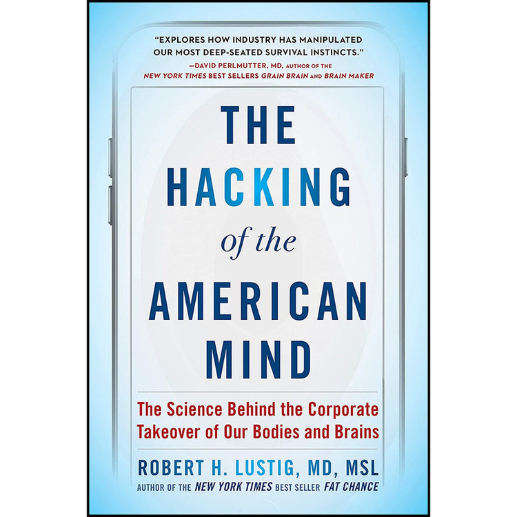 کتاب The Hacking of the American Mind اثر Robert H. Lustig انتشارات Avery