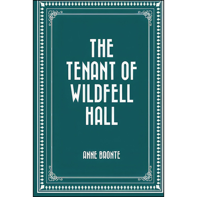 کتاب The Tenant of Wildfell Hall اثر Anne Bronte انتشارات تازه ها