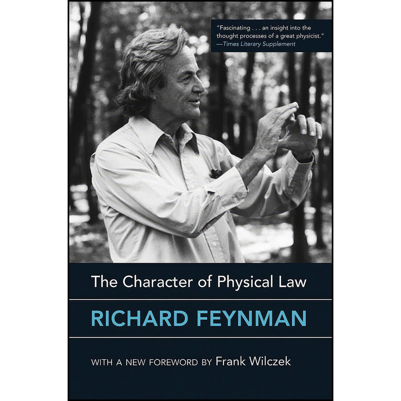 کتاب The Character of Physical Law, with new foreword  اثر Richard Feynman and Frank Wilczek انتشارات تازه ها