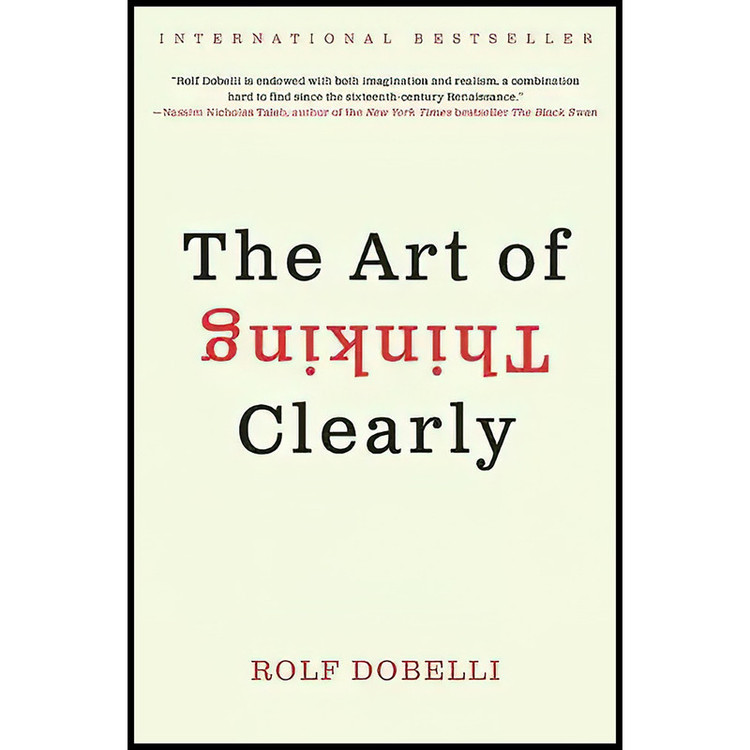 کتاب The Art of Thinking Clearly اثر Rolf Dobelli انتشارات Harper