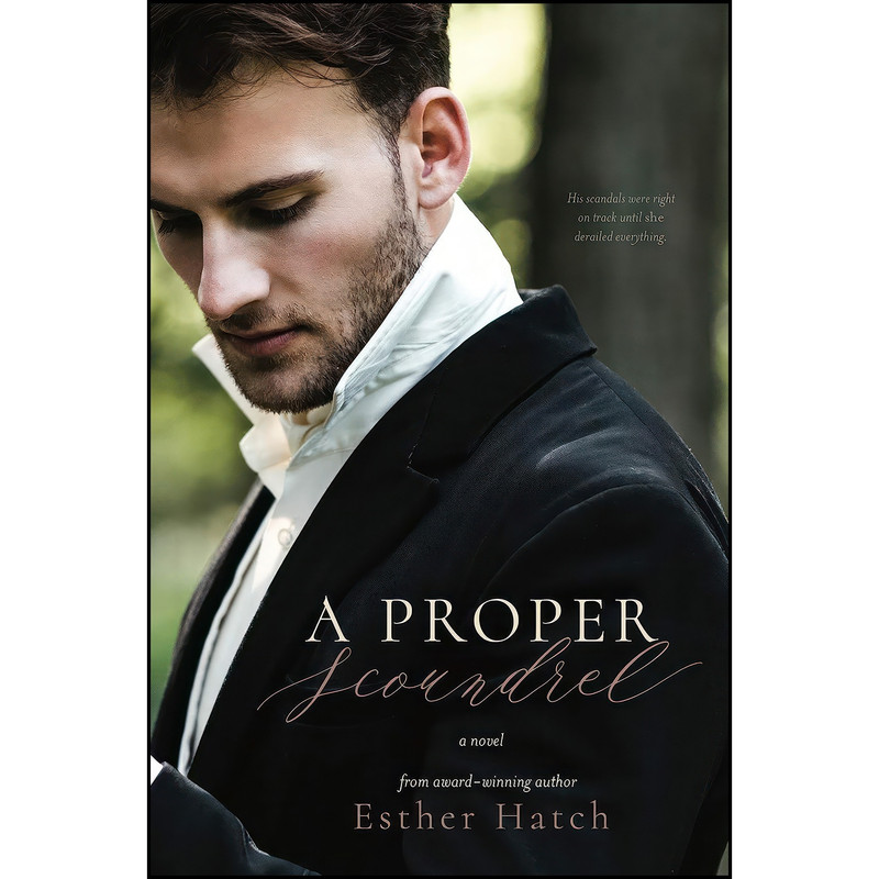 کتاب A Proper Scoundrel  اثر Esther Hatch انتشارات Covenant Communications, Inc.