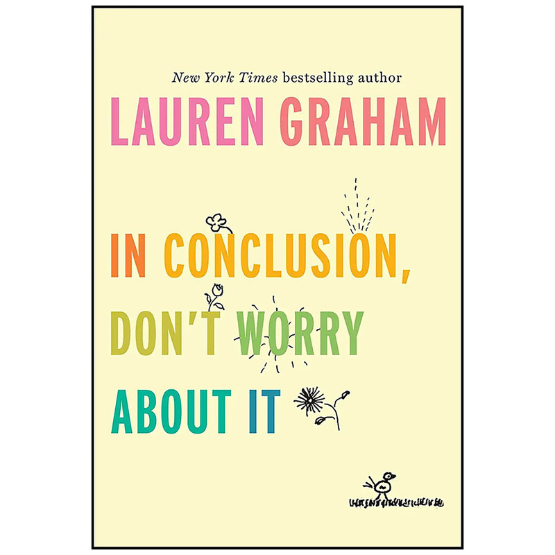 کتاب In Conclusion, Don ;t Worry About It اثر Lauren Graham انتشارات Ballantine Books